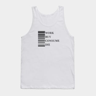 Work Buy Consume Die Tank Top